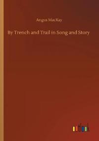 By Trench and Trail in Song and Story
