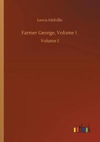 Farmer George, Volume 1
