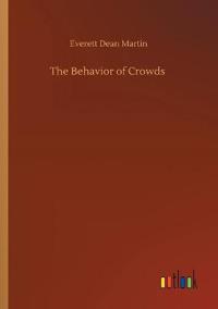 The Behavior of Crowds
