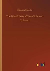 The World Before Them Volume 1