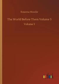 The World Before Them Volume 3