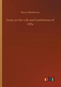 Essay on the Life and Institutions of Offa
