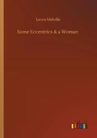 Some Eccentrics & a Woman