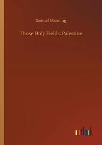 Those Holy Fields