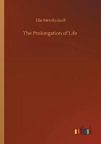The Prolongation of Life
