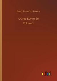 A Gray Eye or So