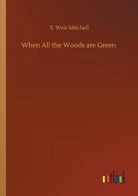 When All the Woods are Green