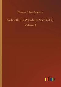 Melmoth the Wanderer Vol 3 (of 4)