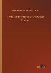Bokomslag for "A Midsummer Holiday and Other Poems"
