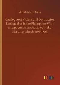 Bokomslag för "Catalogue of Violent and Destructive Earthquakes in the Philippines With an Appendix"