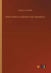 Irish History and the Irish Question