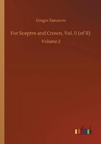 For Sceptre and Crown, Vol. II (of II)
