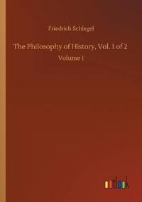 The Philosophy of History, Vol. 1 of 2