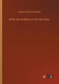 With the Indians in the Rockies