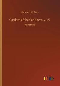 Gardens of the Caribbees, v. 1/2