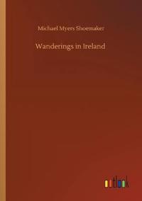 Wanderings in Ireland