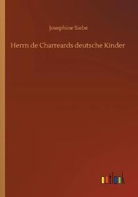 Herrn de Charreards deutsche Kinder