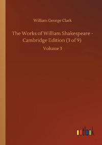 The Works of William Shakespeare - Cambridge Edition (3 of 9)