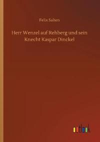 Herr Wenzel auf Rehberg und sein Knecht Kaspar Dinckel