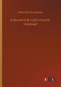 Bokomslag för "A Record of St. Cybi's Church, Holyhead"