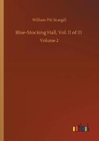Blue-Stocking Hall, Vol. II of III
