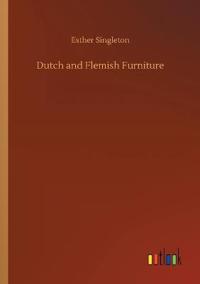 Bokomslag för "DUTCH AND FLEMISH FURNITURE"