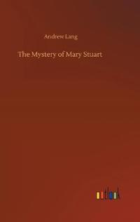 Kirjan kansi "The Mystery of Mary Stuart"