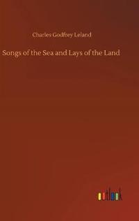 Bokomslag för "Songs Of The Sea And Lays Of The Land"