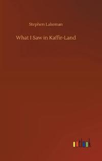 What I Saw in Kaffir-Land