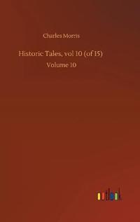 Historic Tales, vol 10 (of 15)