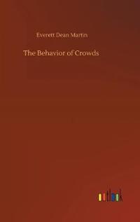 The Behavior of Crowds