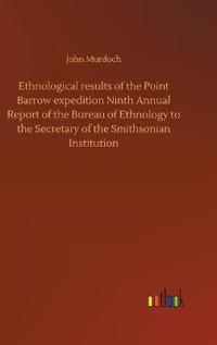 Ethnological results of the Point Barrow expedition Ninth Annual Report of the Bureau of Ethnology to the Secretary of the Smithsonian Institution