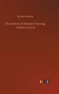 The History of Modern Painting, Volume 3 (of 4)