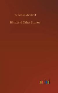 Kirjan kansi "Bliss, and Other Stories"