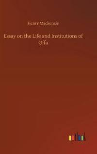 Bokomslag för "Essay on the Life and Institutions of Offa"