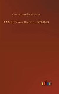 A Middy's Recollections 1853-1860