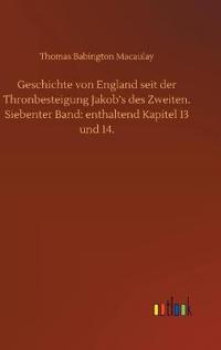 Geschichte von England seit der Thronbesteigung Jakob's des Zweiten. Siebenter Band