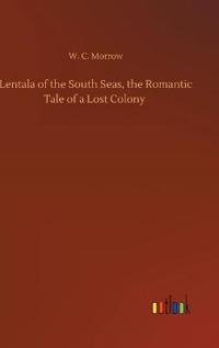 Lentala of the South Seas, the Romantic Tale of a Lost Colony