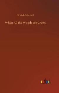When All the Woods are Green