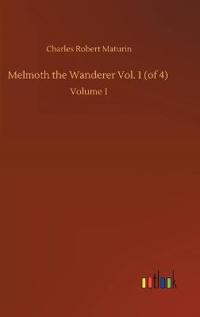Melmoth the Wanderer Vol. 1 (of 4)