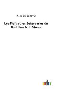 Bokomslag for "Les Fiefs et les Seigneuries du Ponthieu & du Vimeu"