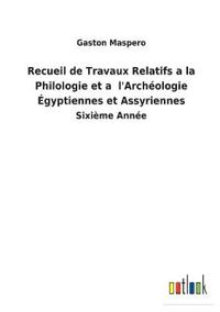Bokomslag för "Recueil de Travaux Relatifs a la Philologie et a l'Archéologie Égyptiennes et Assyriennes"