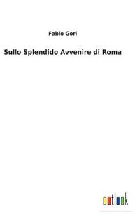 Sullo Splendido Avvenire di Roma