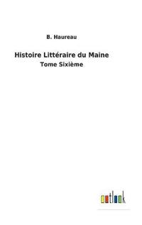 Histoire Littéraire du Maine