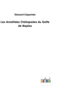 Les Annélides Chétopodes du Golfe de Naples