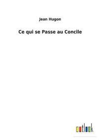 Ce qui se Passe au Concile