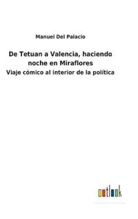 Bokomslag för "De Tetuan a Valencia, haciendo noche en Miraflores"