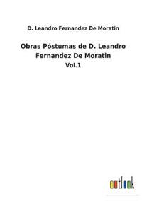 Obras Póstumas de D. Leandro Fernandez De Moratin