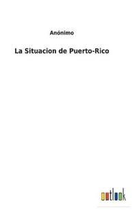La Situacion de Puerto-Rico