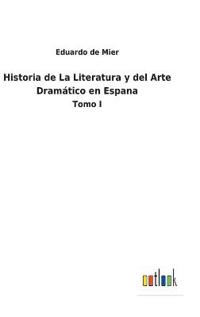 Bokomslag för "Historia de La Literatura y del Arte Dramático en Espana"